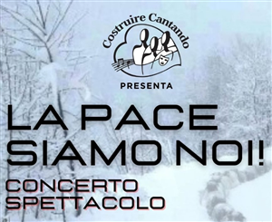 Costruire Cantando presenta: La pace siamo noi!